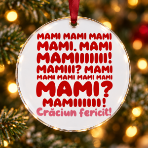 Glob de Crăciun din plexiglas – Mami, mami – Crăciun fericit